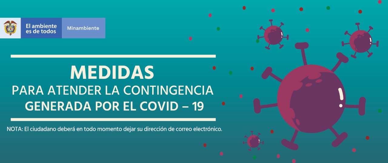 Conozca las medidas de atención al público dispuestas por MinAmbiente durante la emergencia sanitaria por el COVID-19 Conozca las medidas de atención al público dispuestas por MinAmbiente durante la emergencia sanitaria por el COVID-19