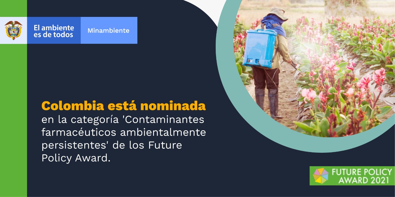 Colombia, entre los finalistas del premio internacional sobre protección contra sustancias químicas peligrosas Colombia, entre los finalistas del premio internacional sobre protección contra sustancias químicas peligrosas