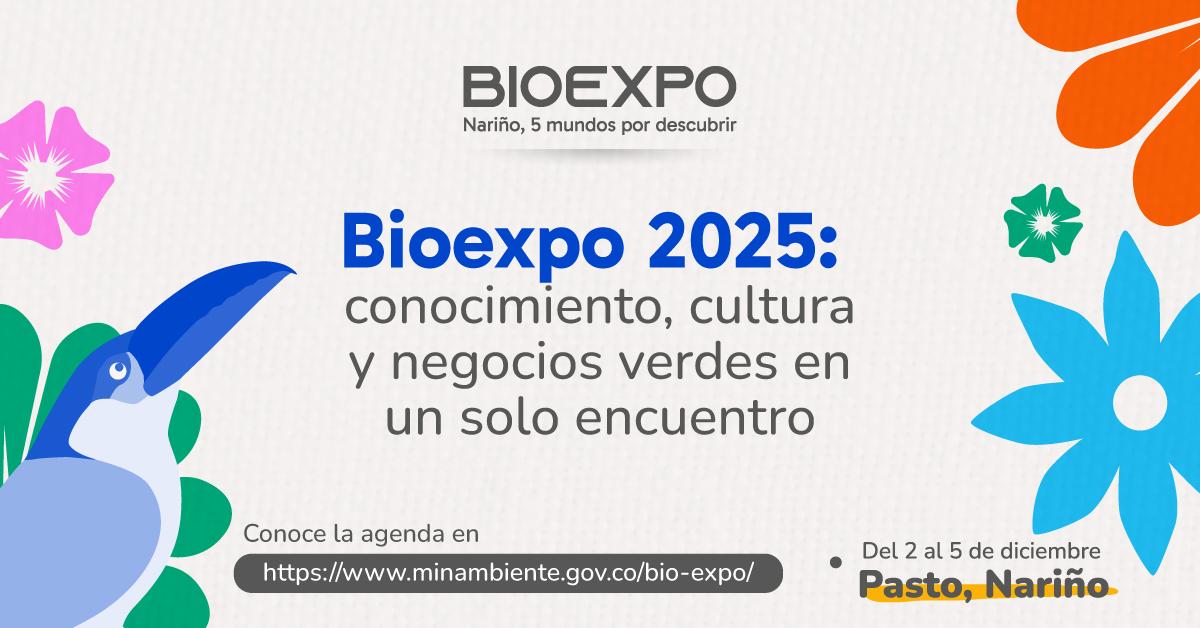 Bioexpo 2025 en Pasto: conocimiento, cultura y negocios verdes en un mismo escenario